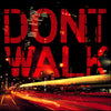 Don&#39;t Walk